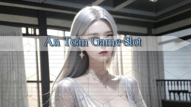 An toàn Game slot