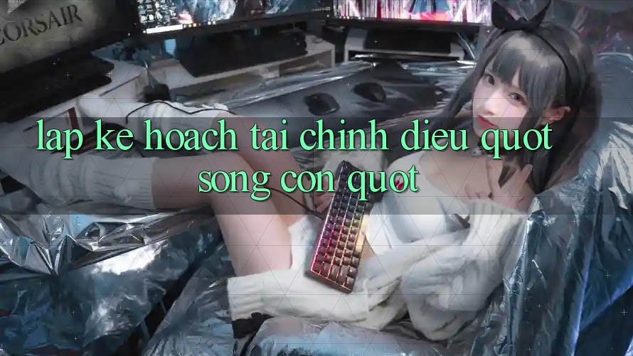 Lập Kế Hoạch Tài Chính - Điều " Sống Còn" Lập Kế Hoạch Tài Chính - Điều " Sống Còn"