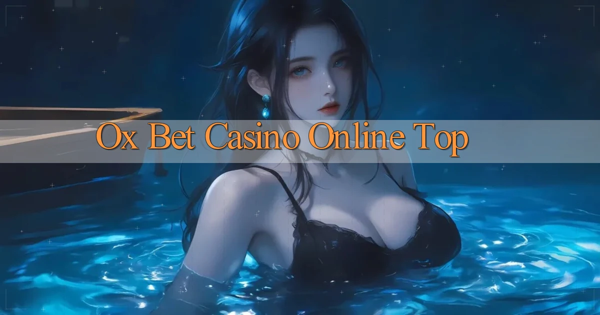 ox bet casino online top