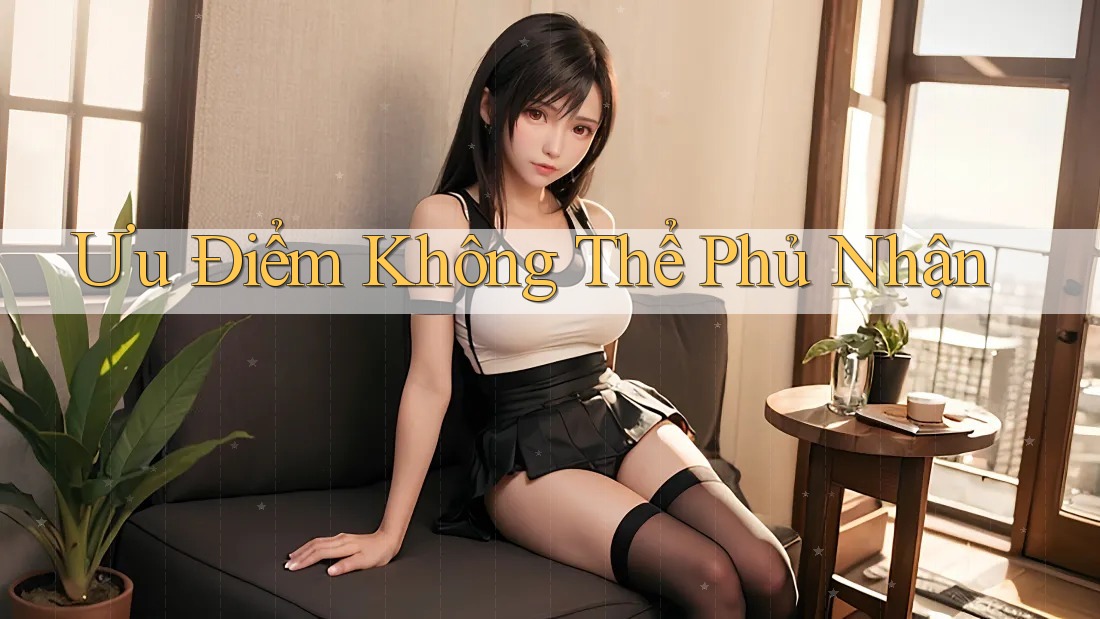 Ưu điểm không thể phủ nhận Ưu điểm không thể phủ nhận