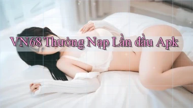 vn68  thưởng nạp lần đầu apk