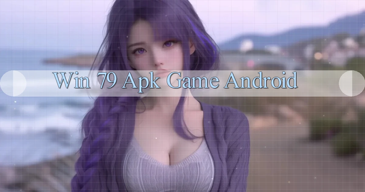 win 79 apk game android